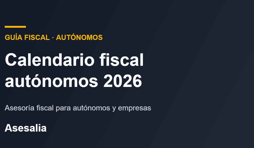 Calendario fiscal autónomos 2026: todas las fechas y modelos