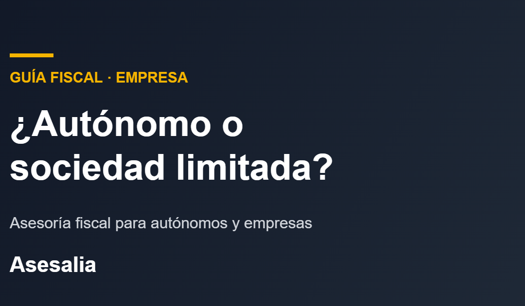Autónomo o sociedad limitada: cuándo compensa